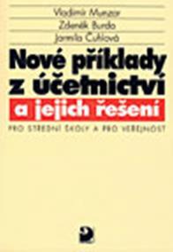 Nové příklady z účetnictví a jejich řešení pro SŠ a veřejnost