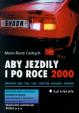 Aby jezdily i po roce 2000