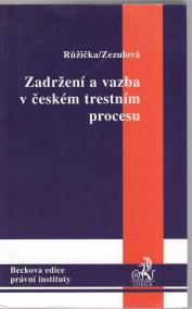 Zadržení a vazba v českém trestním procesu