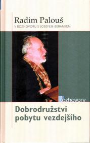 Dobrodružství pobytu vezdejšího - Radim Palouš v rozhovoru s Josefem Beránkem