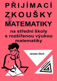 Přijímací zkoušky z matematiky na střední školy s rozšířenou výukou matematiky