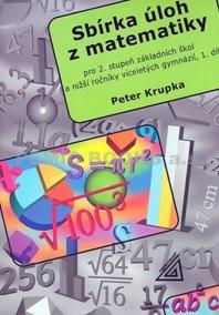 Sbírka úloh pro 2.stupeň ZŠ a nižší ročníky víceletých gymnázií, 1.díl