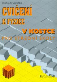 Cvičení k fyzice v kostce pro střední školy