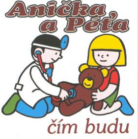 Anička a Péťa čím budu