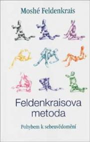 Feldenkraisova metoda - Pohybem k sebeuvědomění