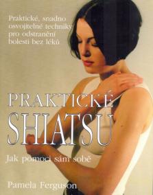 Praktické shiatsu - Jak pomoci sám sobě