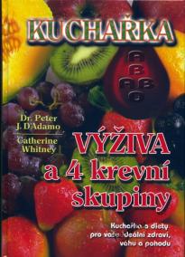 Kuchařka - Výživa a 4 krevní skupiny