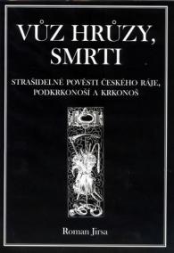 Vůz hrůzy, smrti - Strašidelné pověsti Českého ráje, Podkrkonoší a Krkonoš