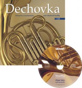 Dechovka - historie a současnost naší dechové hudby + CD