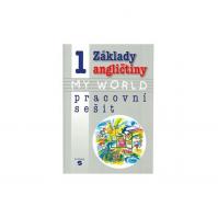 Základy angličtiny 1 - MY WORLD pracovní sešit pro praktické ZŠ