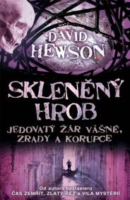 Skleněný hrob - Jedovatý žár vášně, zrady a korupce