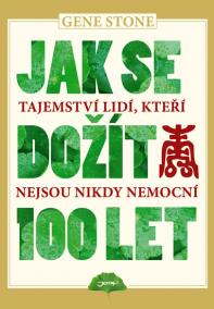 Jak se dožít 100 let – Tajemství lidí, kteří nejsou nikdy nemocní vypráví příběhy