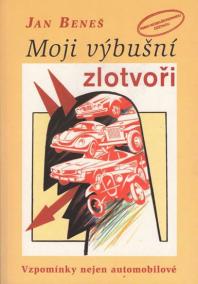 Moji výbušní zlotvoři - Vzpomínky nejen automobilové