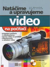 Natáčíme a upravujeme video+CD