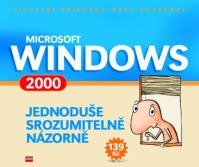 Microsoft Windows 2000 Jednoduše, srozumitelně, názorně