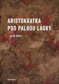 Aristokratka pod palbou lásky