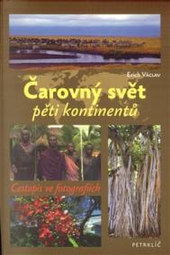 Čarovný svět pěti kontinentů - Cestopis ve fotografiích