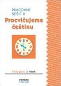 Procvičujeme češtinu Český jazyk 3.ročník Pracovní sešit II