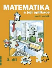 Matematika a její aplikace pro 2. ročník 3. díl