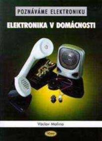 Poznáváme elektroniku - Elektronika v domácnosti