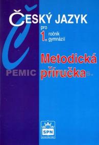 Český jazyk pro 1.ročník gymnázií - Metodická příručka