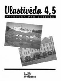 Vlastivěda pro 4. a 5. ročník základní školy - Metodická příručka