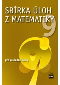 Sbírka úloh z matematiky 9 pro základní školy