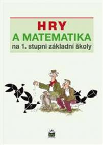 Hry a matematika na 1. stupni základné školy