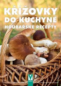 Křížovky do kuchyně - Houbařské recepty