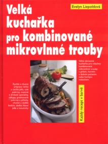 Velká kuchařka pro kombinované mikrovlnné trouby