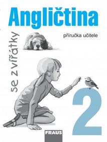 Angličtina se zvířátky 2 - příručka učitele