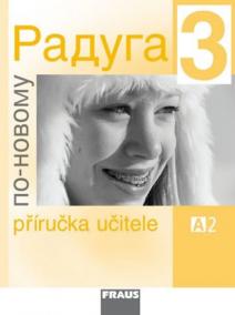 Raduga po-novomu 3 - Příručka učitele A2