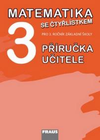 Matematika se Čtyřlístkem 3 Příručka učitele