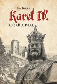 Karel IV. - Císař a král