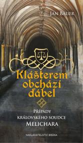 Klášterem obchází ďábel - Případy královského soudce Melichara