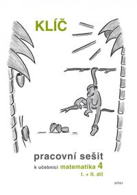 Klíč s výsledky úloh k Pracovnímu sešitu matematiky 4, I.+II. díl