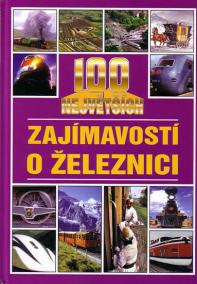 100 největších zajímavostí o železnici