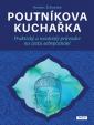 Poutníkova kuchařka - Praktický a nezávislý průvodce na cestu sebepoznání