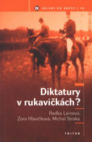 Diktatury v rukavičkách? - Dějiny do kapsy 18.