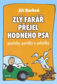 Zlý farář přejel hodného psaPostřehy, povídky a pohádky