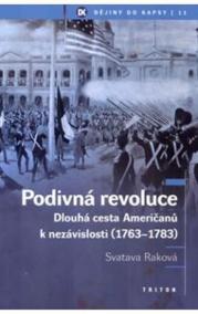 Podivná revoluce - Dlouhá cesta Američanů k nezávislosti (1763-1783)