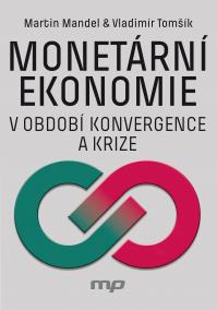 Monetární ekonomie v období krize a konvergence