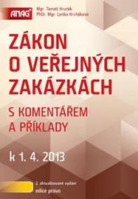 Zákon o veřejných zakázkách s komentářem a příklady k 1. 4. 2013