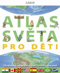 Atlas světa pro děti - Obrázkový atlas s více než 2000 ilustracemi