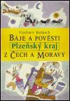 Báje a pověsti z Čech a Moravy - Plzeňský kraj