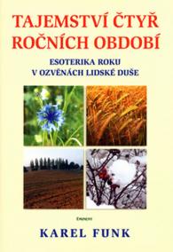 Tajemství čtyř ročních období - Esoterika roku v ozvěnách lidské duše