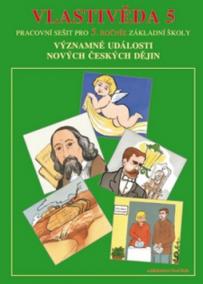 Vlastivěda Pracovní sešit pro 5. ročník základní školy významné události