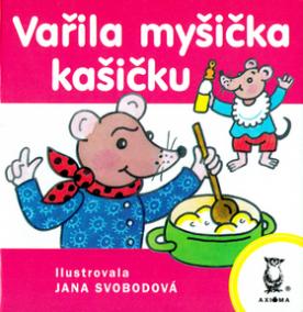 Vařila myšička kašičku