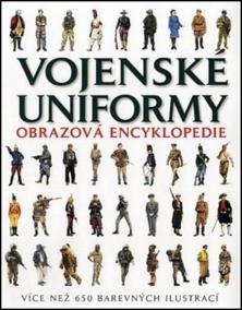 Vojenské uniformy - Obrazová encyklopedie