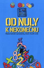 Od nuly k nekonečnu - Matematické vychytávky, které musíš znát